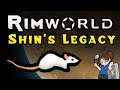 RIMWORLD: Shin's Legacy - Ep 44