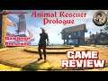 Animal Rescuer - Prologue:  Review - The Tutorial!
