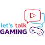 Let's Talk Gaming