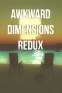 Awkward Dimensions Redux YouTube Views and Videos