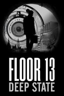 Floor 13: Deep State YouTube Views and Videos