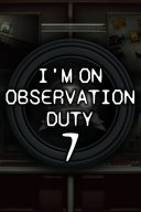 I'm on Observation Duty 7 YouTube Views and Videos