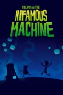 Kelvin and the Infamous Machine