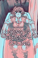 Looking Up I See Only A Ceiling YouTube Views and Videos