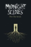 Midnight Scenes: From the Woods YouTube Views and Videos