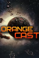 Orange Cast: Sci-Fi Space Action Game YouTube Views and Videos