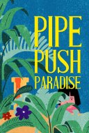 Pipe Push Paradise YouTube Views and Videos
