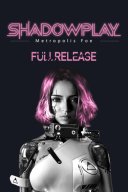 Shadowplay: Metropolis Foe YouTube Views and Videos