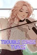 Trouble Comes Twice YouTube Views and Videos