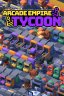 Arcade Empire Tycoon