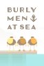 Burly Men at Sea