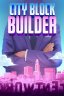 City Block Builder