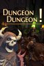 Dungeon Dungeon!
