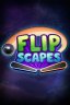 FlipScapes