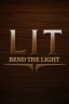 Lit: Bend the Light