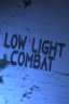 Low Light Combat