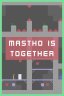 Mastho is Together