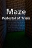 Maze: Pedestal of Trials