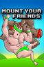 Mount Your Friends