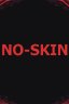 NO-SKIN