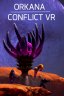 ORKANA CONFLICT VR