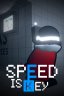 Speed is Key