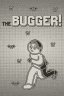 The Bugger!