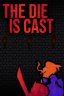 The Die Is Cast
