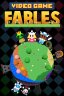 Video Game Fables
