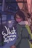 What Comes After