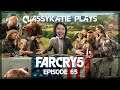 ClassyKatie Plays FAR CRY 5! Episode 65