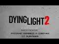 Dying Light 2 Демо прохождение миссии с E3 2019 с русским переводом и озвучкой