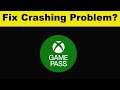 How To Fix Xbox Game Pass App Keeps Crashing Problem Android & Ios - Xbox Game Pass App Crash Issue