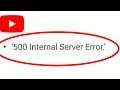 How To Fix YouTube 500 Internal Server Error Problem Solve