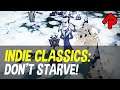 INDIE CLASSICS #2: Don't Starve!