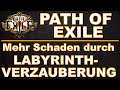 PATH OF EXILE - mehr Schaden durch Labyrinth-Verzauberung [ poe / deutsch / german / guide ]