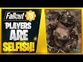 Players Are Selfish! (Fallout 76)