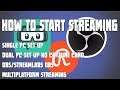 QUICK STREAMING FOR STARTERS - Single/Dual PC Set Up w/o Capture Card & Multi-Platform Streaming