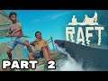 Raft (2018) - Early Access with Friends: The Sequel - Part 2