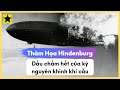Thảm Hoạ Hindenburg - Dấu Chấm Hết Của Kỷ Nguyên Khinh Khí Cầu