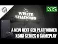 White Shadows - Xbox Series X Gameplay (60fps)