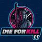 Die for kill