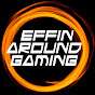 Effin Around Gaming