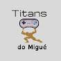Titans do Migué