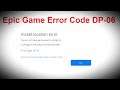 3 Ways To Fix Epic Games Error Code DP-06 on Windows 10