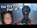 Far Cry Primal Part 16