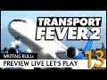 Preview Live Let's Play: Transport Fever 2 (13) [Deutsch]