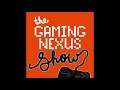 The Gaming Nexus Show - Episode 17