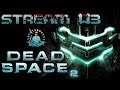 СТРИМ #3 ➤ Dead Space 2