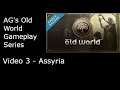 amateur Plays Old World - 3 (Assyria)